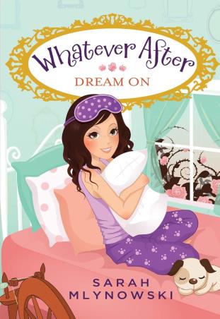 Book cover number 1 for Whatever After : Dream On written by Sarah Mlynowski published by Scholastic