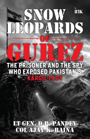 Book cover number 1 for Snow Leopards of Gurez : The Prisoner and the Spy Who Exposed Pakistan's Kargil Plot written by Lt Gen. D.P. Pandey, Col Ajay K. Raina published by Bluone Ink