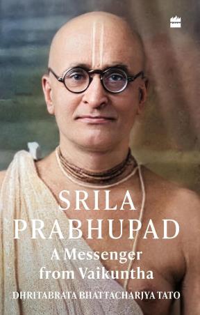 Book cover number 1 for Srila Prabhupad - A Messenger from Vaikuntha written by Dhritabrata Bhattacharjya Tato published by Harper Collins Publishers