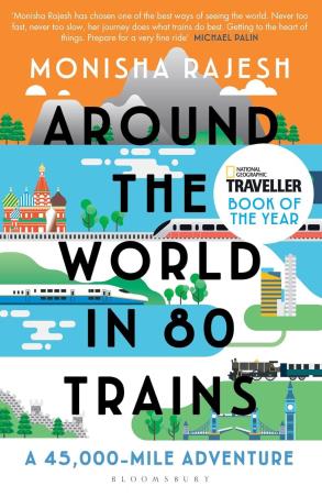 Book cover number 1 for Around the World in 80 Trains written by Monisha Rajesh published by Bloomsbury Publishing