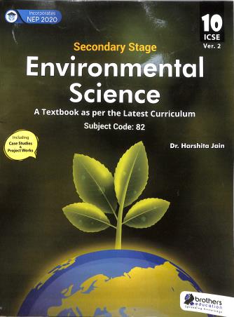 Book cover number 1 for Environmental Science ICSE 10 Ver.2 (NEP 2020) Secondary Stage written by Harshita Jain published by Brothers Education