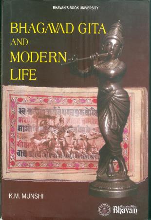 Book cover number 1 for Bhagavad Gita & Modern Life written by K. M. Munshi published by Bharatiya Vidya Bhavan
