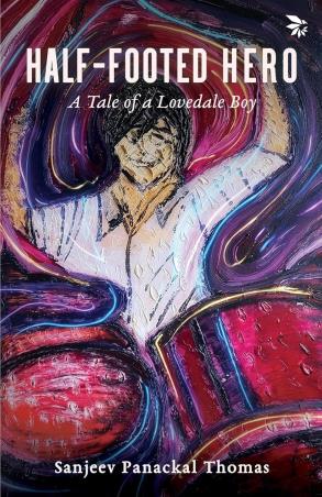 Book cover number 1 for Half Footed Hero - A Tale of a Lovedale Boy written by Sanjeev Panackal Thomas published by Nu Voice Press