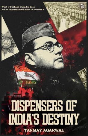 Book cover number 1 for Dispensers of India's Destiny written by Tanmay Agarwal published by Nu Voice Press