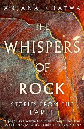 Book cover number 1 for The Whispers Of Rock : Stories from the Earth written by Anjana Khatwa published by The Bridge Street Press