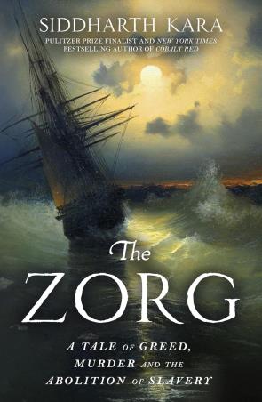 Book cover number 1 for The Zorg : A Tale of Greed, Murder and the Abolition of Slavery written by Siddharth Kara published by Doubleday