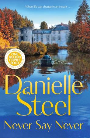 Book cover number 1 for Never Say Never written by Danielle Steel published by Pan Macmillan