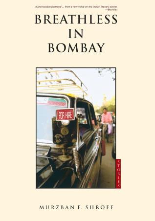 Book cover number 1 for Breathless In Bombay written by Murzban F. Shroff published by Pan Macmillan