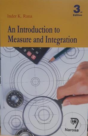 Book cover number 1 for An Intrduction to Measure and Integration written by Inder K.Rani published by Narosa Publishing House