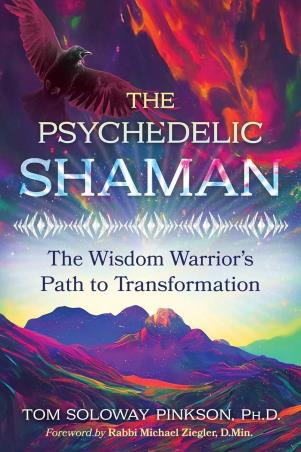 Book cover number 1 for The Psychedelic Shaman : The Wisdom Warrior's Path to Transformation written by Tom Soloway, Michael Ziegler published by Bear & Company