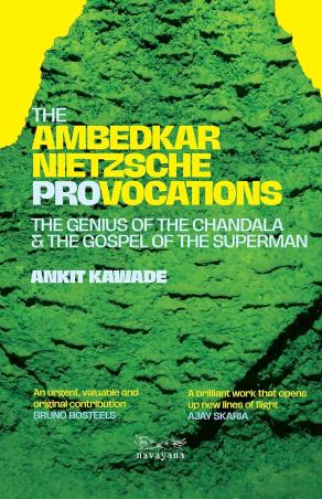 Book cover number 1 for The Ambedkar–Nietzsche Provocations written by Ankit Kawade published by Navayana