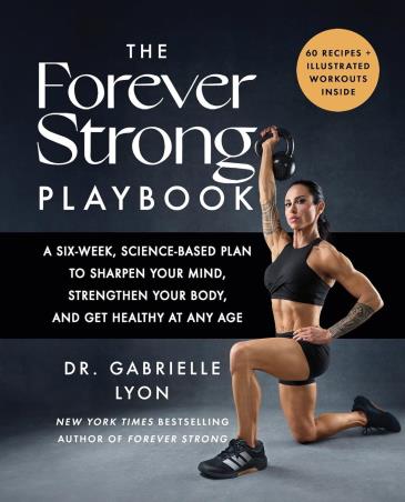 Book cover number 1 for The Forever Strong Playbook written by Gabrielle Lyon published by Piatkus
