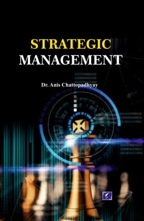 Book cover number 1 for Strategic Management written by Anis Chattopadhyay published by Taurean Publications