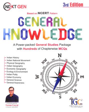 Book cover number 1 for Next Gen General Knowledge (Based On NCERT Pattern) 3rd Edition written by Tarun Goyal published by Tarun Goyal & Co.