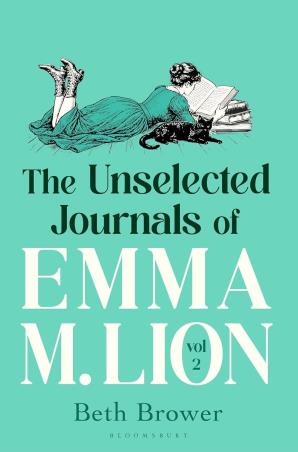 Book cover number 1 for The Unselected Journals of Emma M. Lion Volume 2 written by Beth Brower published by Bloomsbury Publishing