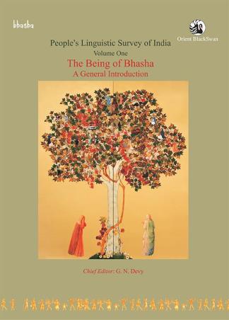 Book cover number 1 for The Being of Bhasha A General Introduction, Volume 1 - People’s Linguistic Survey of India (PLSI) written by G. N. Devy published by Orient BlackSwan