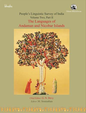 Book cover number 1 for The Languages of Andaman and Nicobar Islands Volume 2, Part 2 - People’s Linguistic Survey of India written by G. N. Devy, M. Sreenathan published by Orient BlackSwan