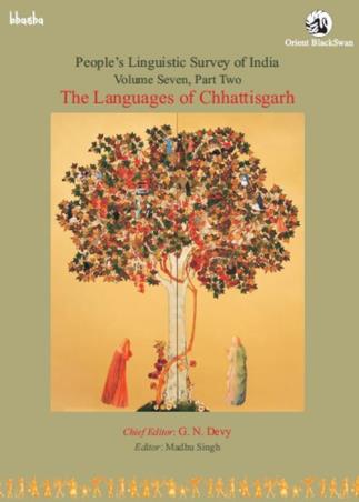 Book cover number 1 for The Languages of Chhattisgarh Volume 7, Part 2 - People’s Linguistic Survey of India (PLSI) written by G. N. Devy, Madhu Singh published by Orient BlackSwan