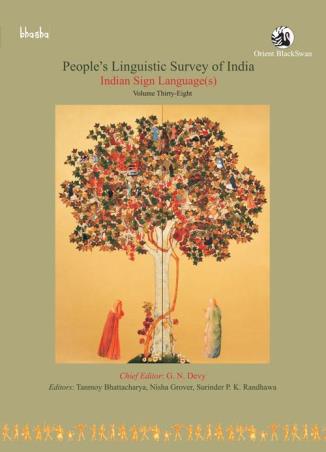 Book cover number 1 for Indian Sign Language(s) Volume 38 People’s Linguistic Survey of India (PLSI) written by G. N. Devy, Nisha Grover, Surinder P. K. Randhawa, Tanmoy Bhattacharya published by Orient BlackSwan