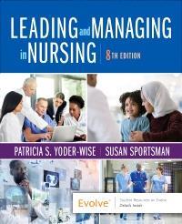 Book cover number 1 for Leading and Managing in Nursing (8th Edition) written by Patricia S. Yoder-Wise, Susan Sportsman published by Elsevier