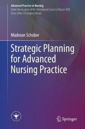 Book cover number 1 for Strategic Planning For Advanced Nursing Practice written by Madrean Schober published by Springer