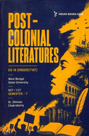 Book cover number 1 for Post-Colonial Literatures DS-16 Semester-7 written by Dhiman Chakraborty published by Indian Books View