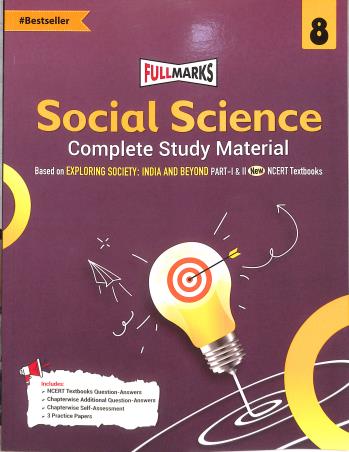Book cover number 1 for Social Science 8 (Complete Study Material) Exploring Socity : India And Beyond (Part-1 & 2) written by NA published by Full Marks Pvt. Ltd.