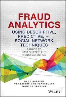 Book cover number 1 for Fraud Analytics Using Descriptive, Predictive, and Social Network Techniques: A Guide to Data Scienc written by Bart Baesens, Veronique Van Vlasselaer, Wouter Verbeke published by Wiley