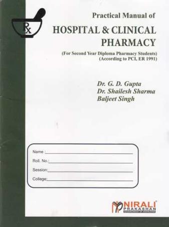 Book cover number 1 for Practical Manual Of Hospita & Clinical Pharmacy written by G. D. Gupta, Shailesh Sharma, Baljeet Singh published by Nirali Prakashan