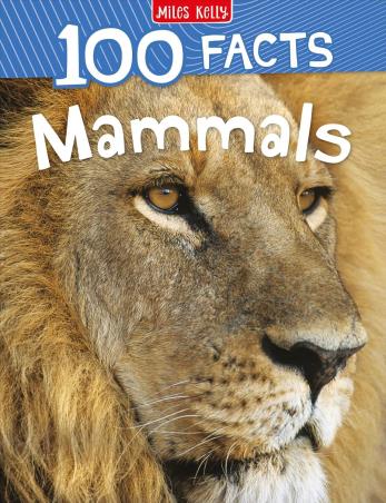 Book cover number 1 for 100 Facts Mammals written by Jinny Johnson published by Miles Kelly Publishing