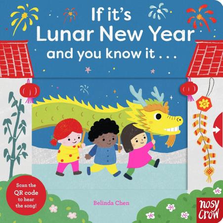 Book cover number 1 for If It's Lunar New Year and You Know It . . . written by Belinda Chen published by Nosy Crow
