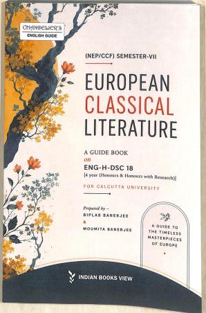 Book cover number 1 for European Classical Literature A Guide Book On ENG-H-DSC-18 (NEP/CCF) Semester 7 CU written by Biplab Banerjee published by Indian Books View