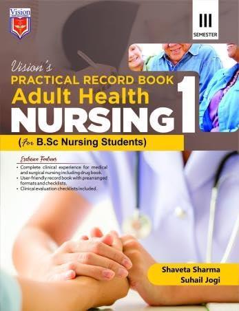 Book cover number 1 for Vision Practical Record Book Adult Health Nursing 1 written by Shaveta Sharma, Suhail jogi published by Vision Health Sciences Publisher