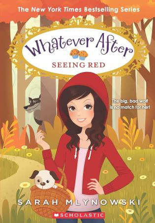 Book cover number 1 for Whatever After : Seeing Red written by Sarah Mlynowski published by Scholastic