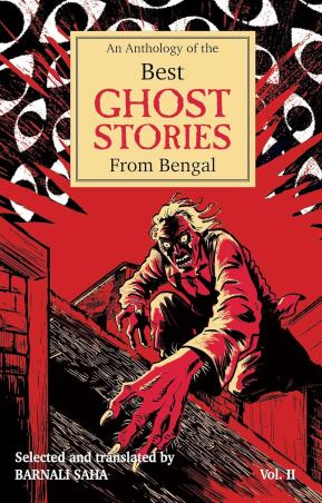Book cover number 1 for An Anthology of the Best Ghost Stories from Bengal  (Vol. 2) written by Barnali Saha published by Bee Books