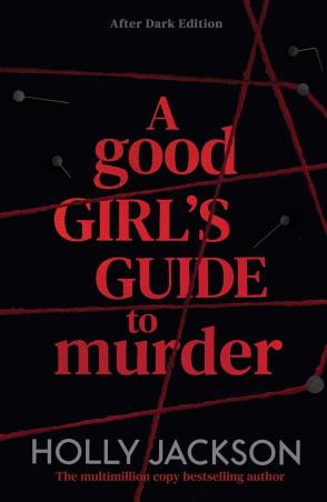 Book cover number 1 for A Good Girl's Guide to Murder (After Dark Edition) written by Holly Jackson published by Electric Monkey