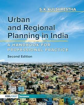 Book cover number 1 for Urban and Regional Planning in India: A Handbook for Professional Practice written by S. K. Kulshrestha published by Feelfirst Publishing