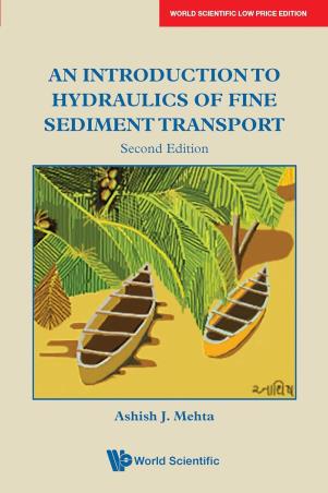 Book cover number 1 for An Introduction to Hydraulics of Fine Sediment Transport written by Ashish J. Mehta published by World Scientific