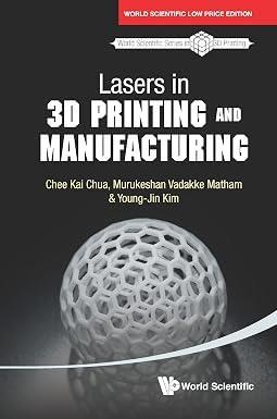 Book cover number 1 for Lasers in 3D Printing and Manufacturing written by Chee Kai Chua published by World Scientific